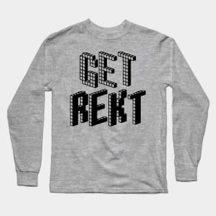 Get Rekt Long Sleeve T-Shirt